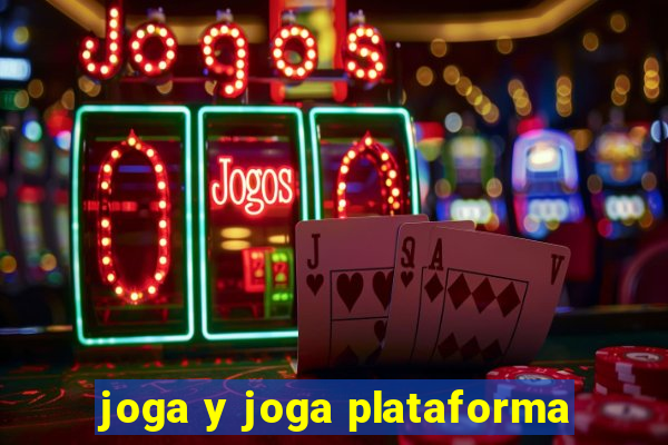 joga y joga plataforma